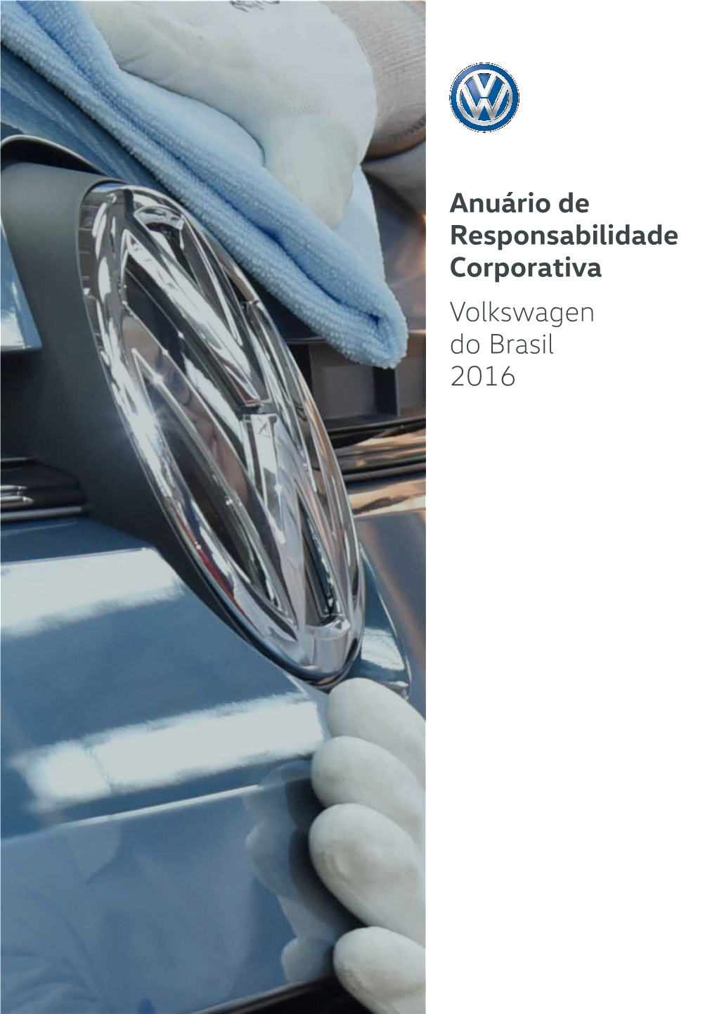 Anuário De Responsabilidade Corporativa Volkswagen Do Brasil 2016 Volkswagen Anuário De Responsabilidade Corporativa 2016 1