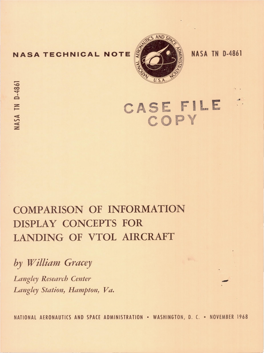 COMPARISON of INFORMATION DISPLAY CONCEPTS for LANDING of VTOL AIRCRAFT by William Gracey Langley Researr.;H Center Langley Station, Hampton, Va