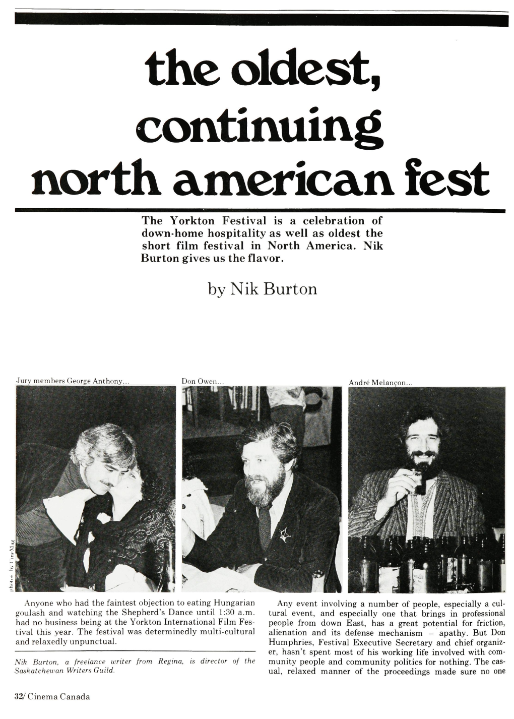 The Oldest, Continuing North American Fest the Yorkton Festival Is a Celebration of Down-Home Hospitality As Well As Oldest the Short Film Festival in North America