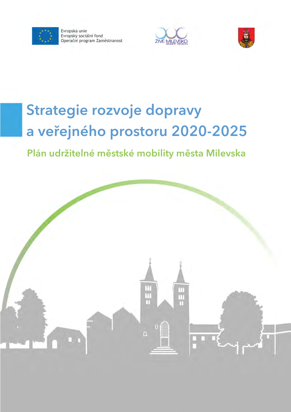 Strategie Rozvoje Dopravy a Veřejného Prostoru 2020-2025 Plán Udržitelné Městské Mobility Města Milevska