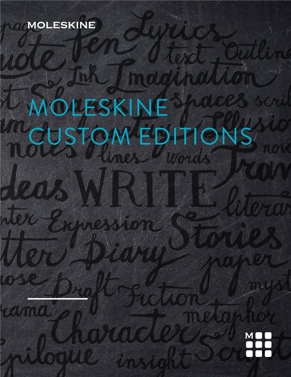 Moleskine Custom Editions in Today’S Crowded World, It’S Not Necessarily the Product Or Service That Makes a Company Stand Out, but Its Story