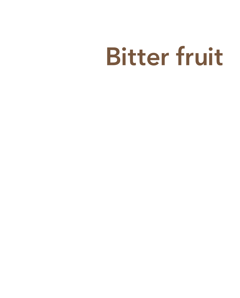 Bitter Fruit [142]