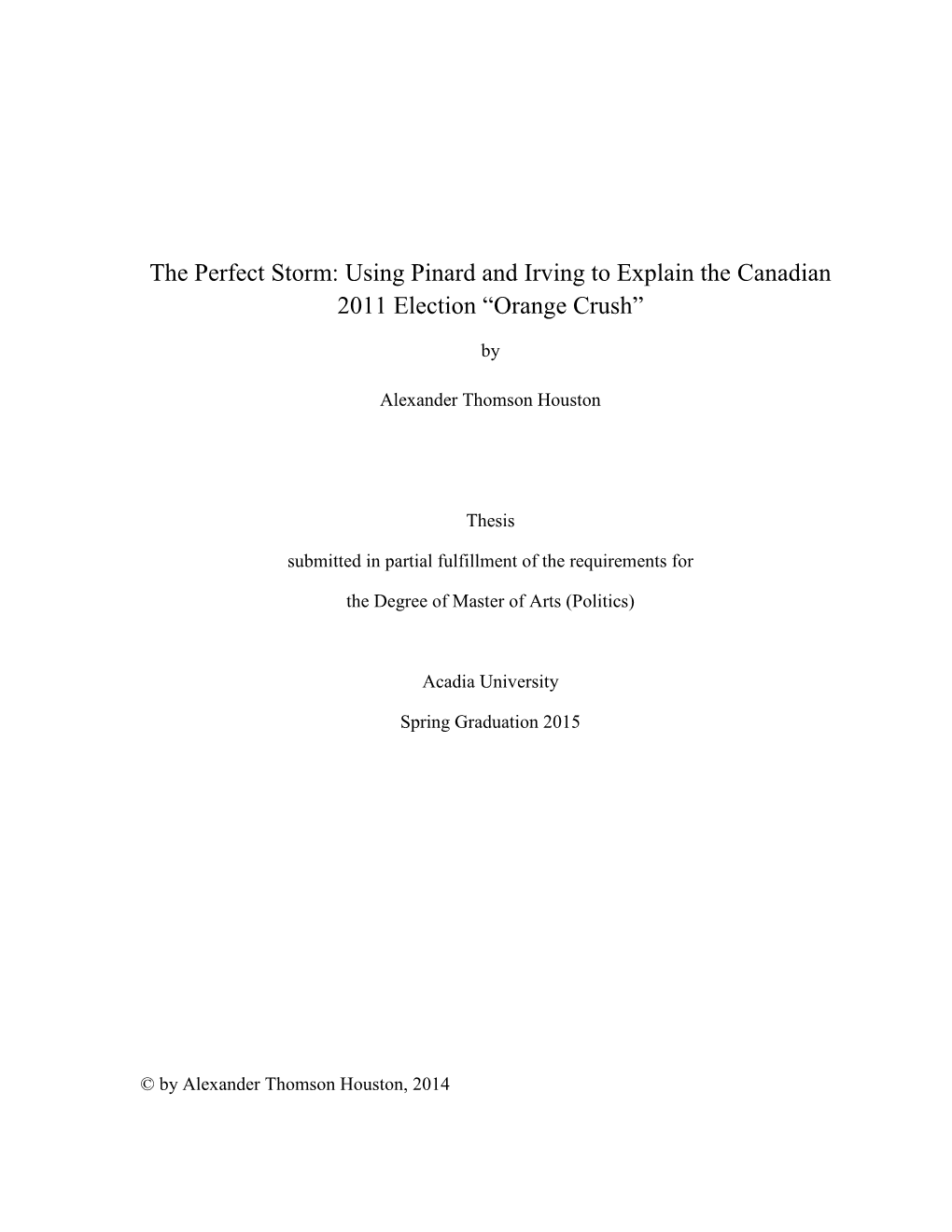 Using Pinard and Irving to Explain the Canadian 2011 Election “Orange Crush”