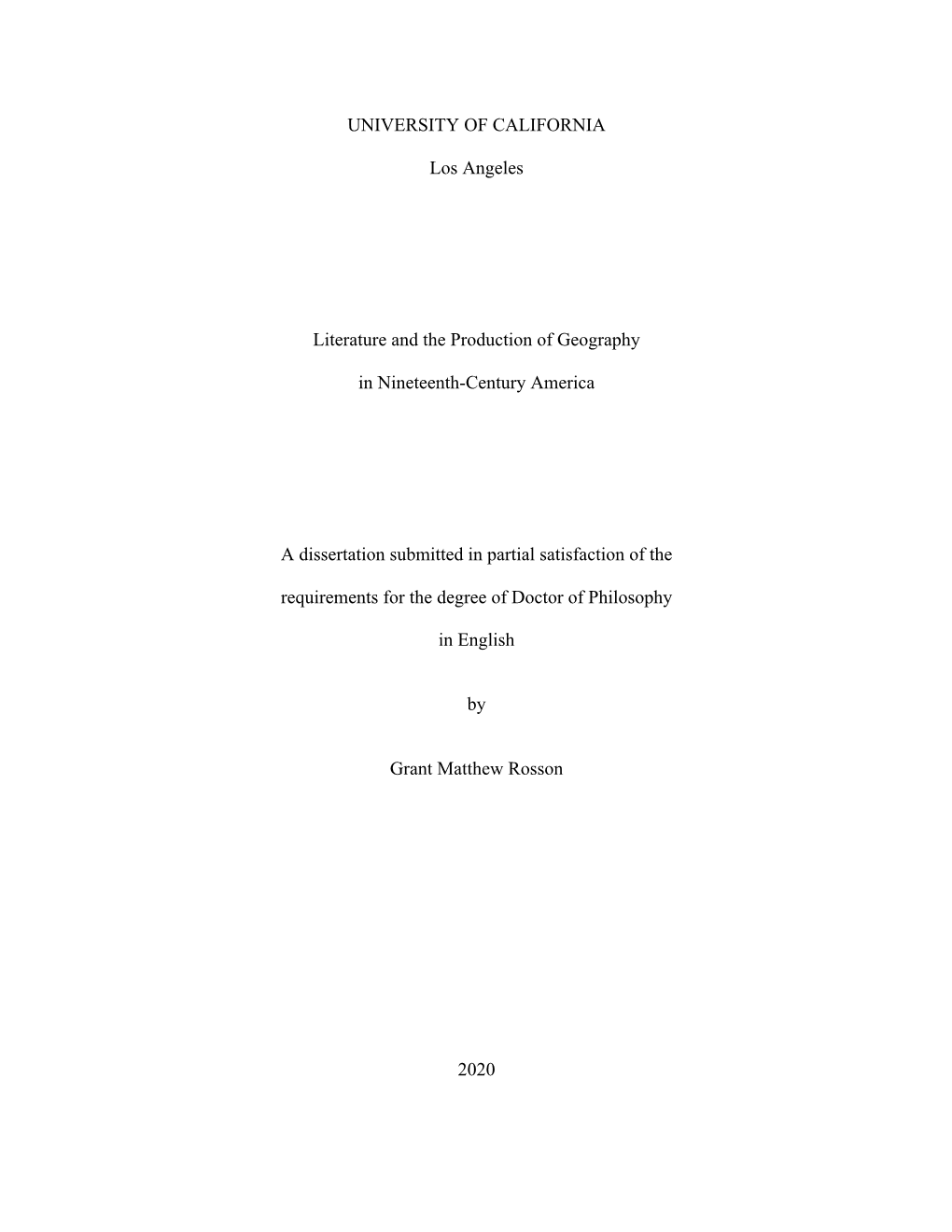 UNIVERSITY of CALIFORNIA Los Angeles Literature and the Production of Geography in Nineteenth-Century America a Dissertation