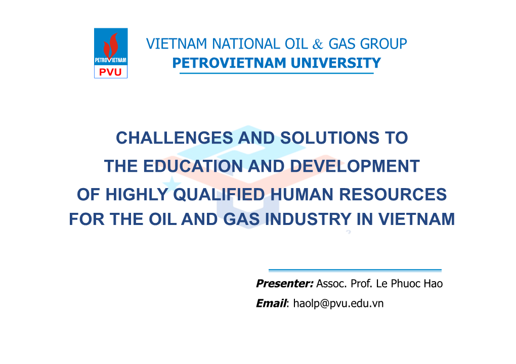 Challenges and Solutions to the Education and Development of Highly Qualified Human Resources for the Oil and Gas Industry in Vietnam