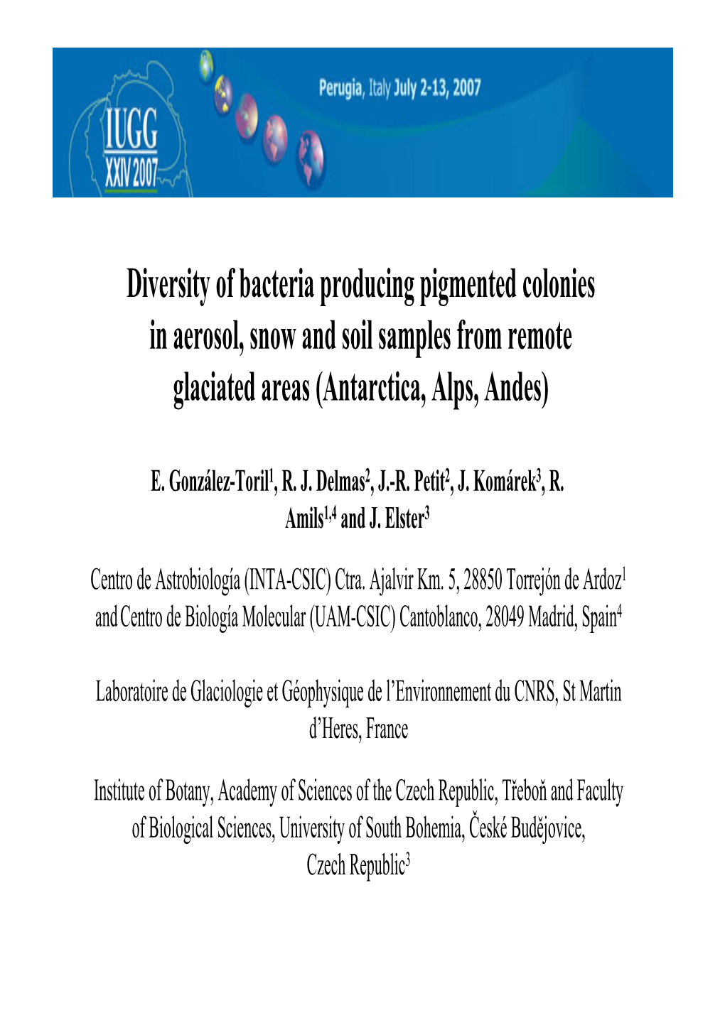 Diversity of Bacteria Producing Pigmented Colonies in Aerosol, Snow and Soil Samples from Remote Glaciated Areas (Antarctica, Alps, Andes)