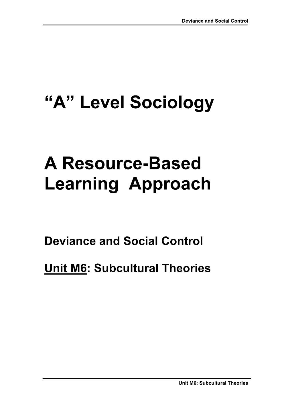 Deviance and Social Control Unit M6: Subcultural Theories