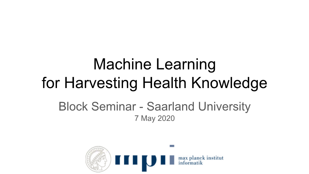 Machine Learning for Harvesting Health Knowledge Block Seminar - Saarland University 7 May 2020 Instructors Credit: Clipart.Email 1