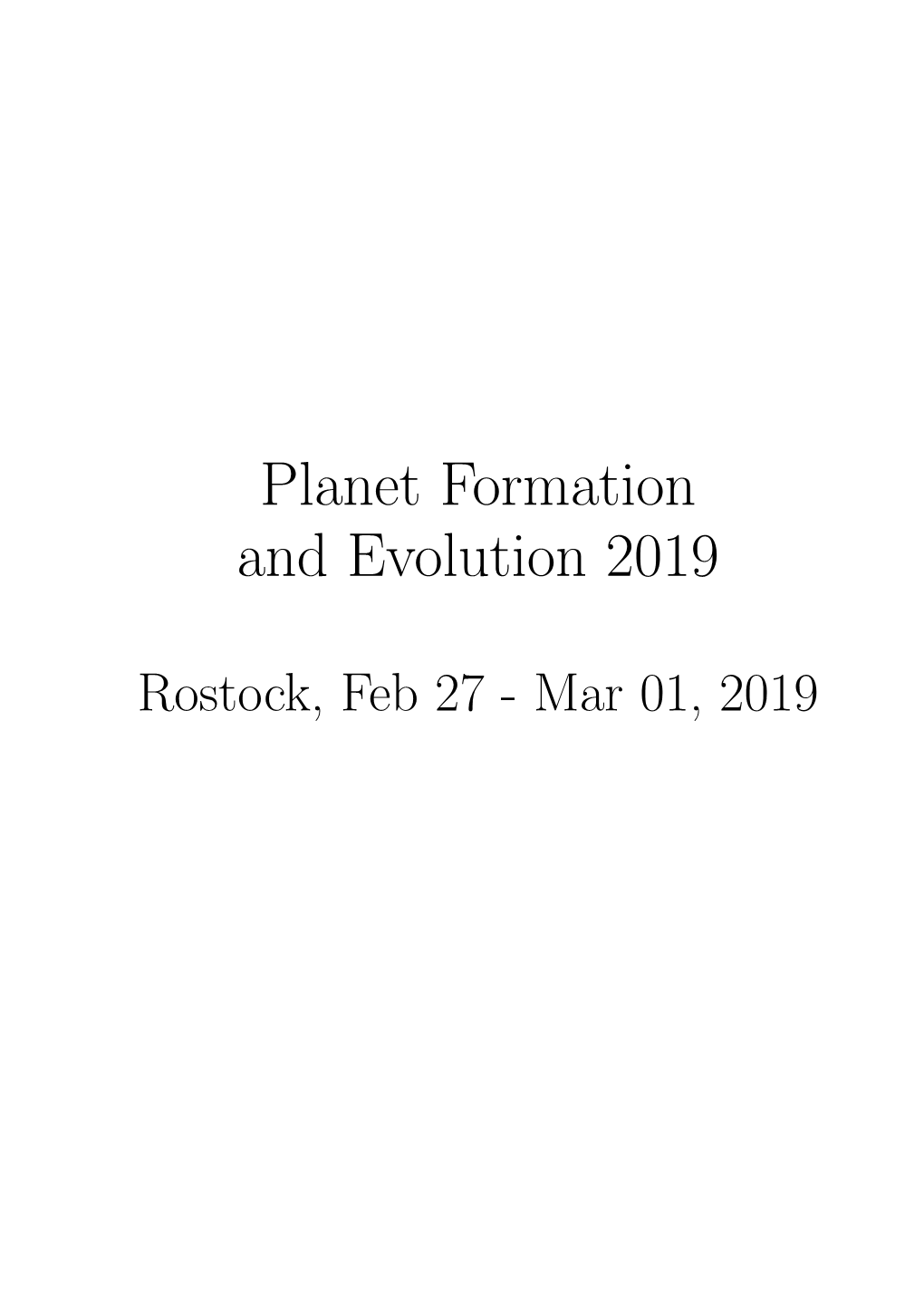 Planet Formation and Evolution 2019