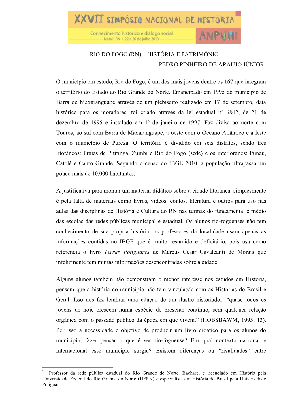 RIO DO FOGO (RN) – HISTÓRIA E PATRIMÔNIO PEDRO PINHEIRO DE ARAÚJO JÚNIOR O Município Em Estudo, Rio Do Fogo, É Um Dos Ma