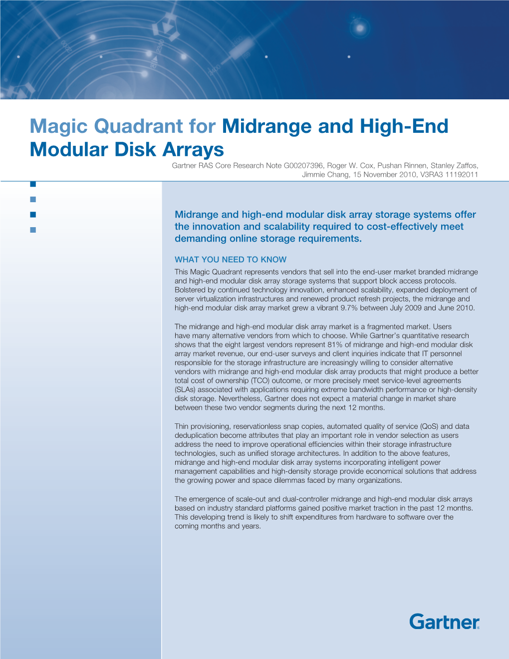 Magic Quadrant for Midrange and High-End Modular Disk Arrays Gartner RAS Core Research Note G00207396, Roger W
