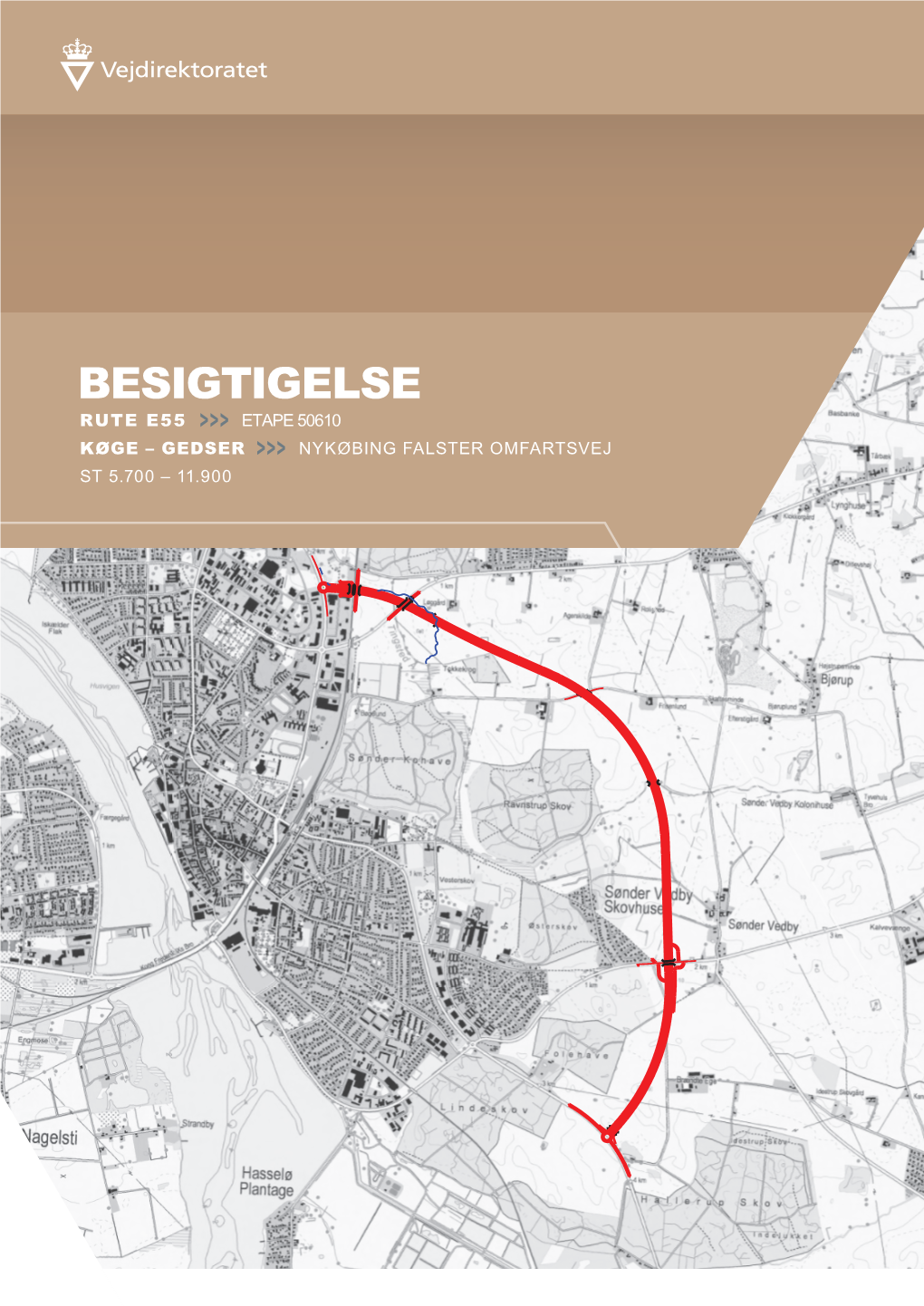 Besigtigelse Rute E55 >>> ETAPE 50610 KØGE – GEDSER >>> NYKØBING FALSTER OMFARTSVEJ ST 5.700 – 11.900 Forslag Til Tekniske Bestemmelser