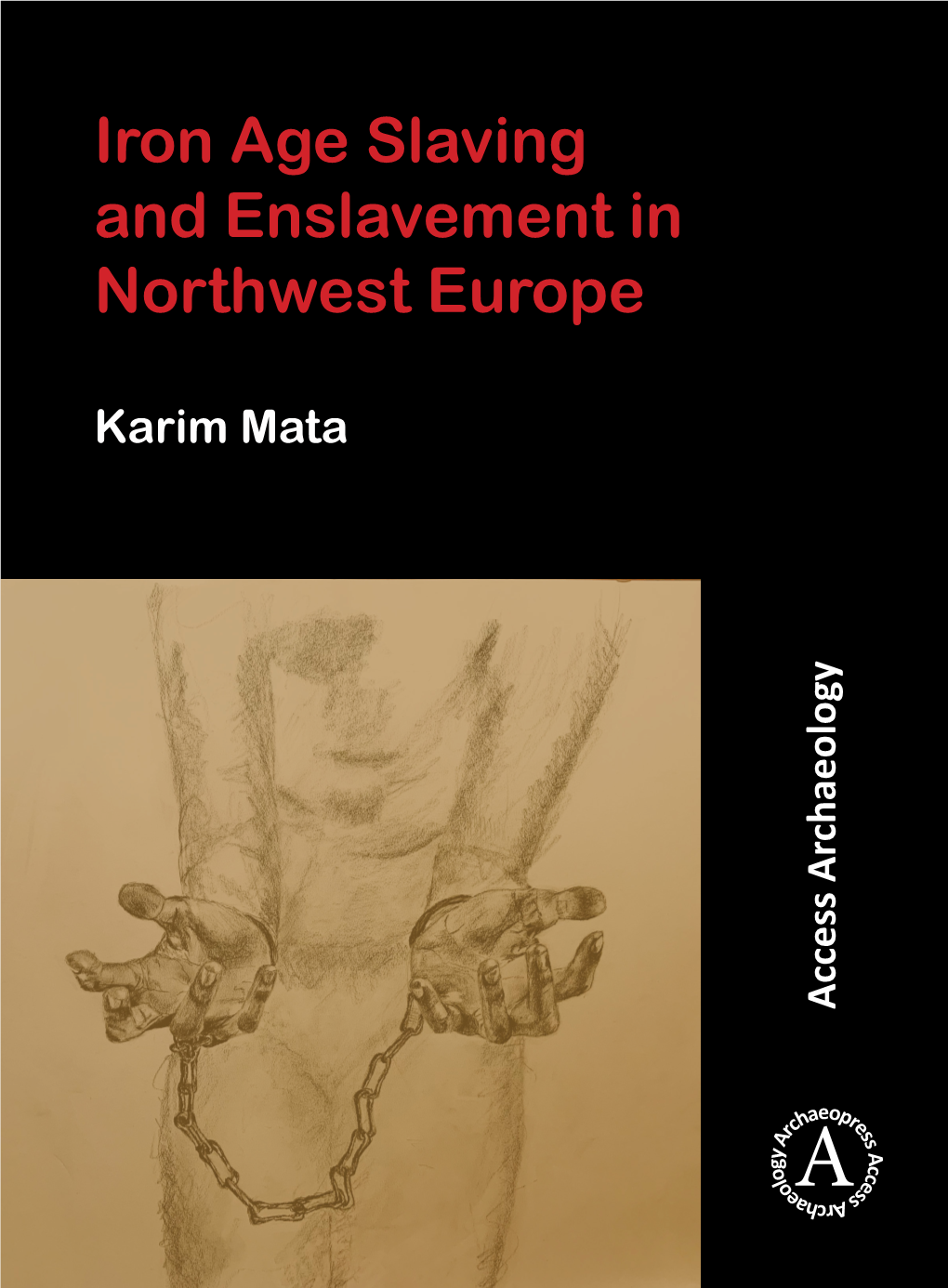 Iron Age Slaving and Enslavement in Northwest Europe (Figure 1)