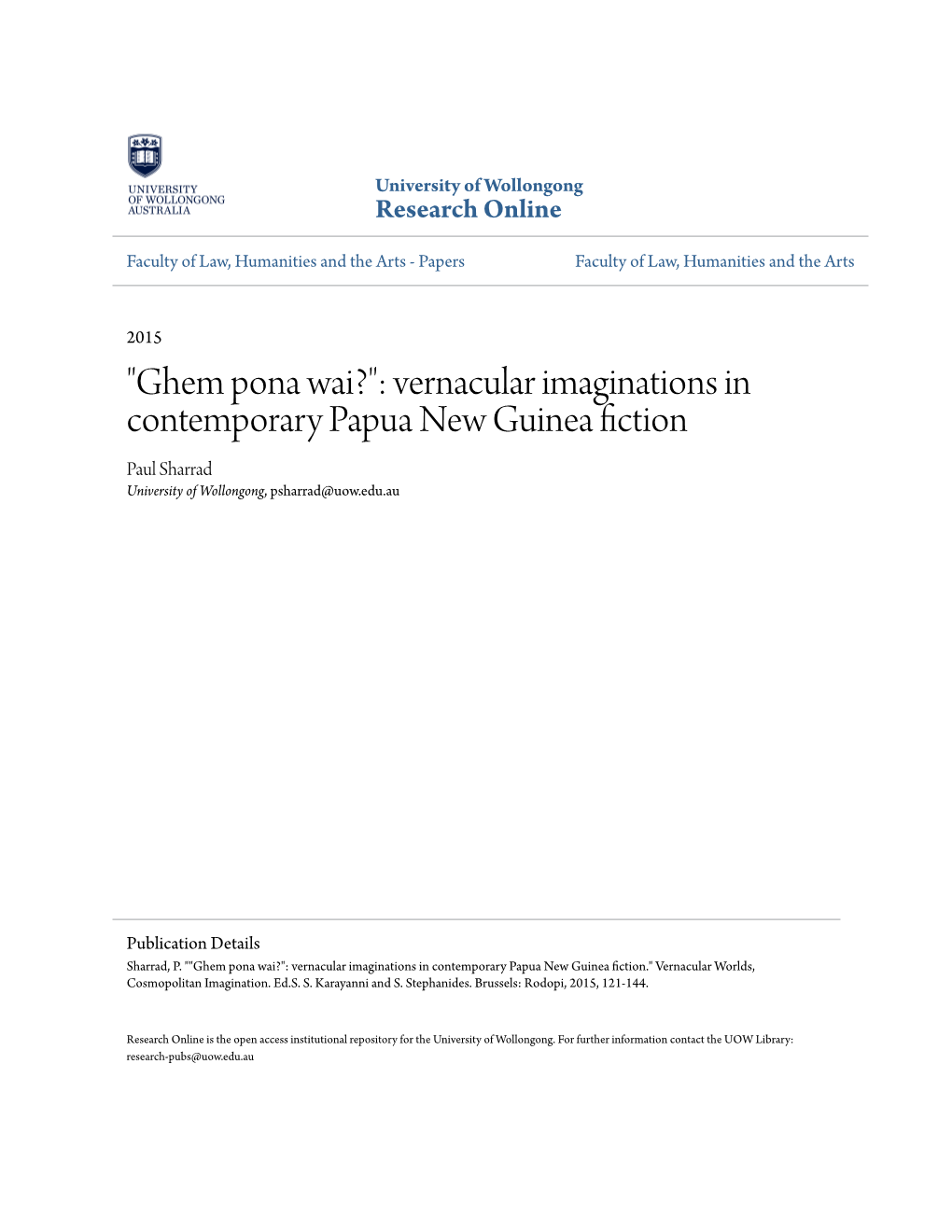 Vernacular Imaginations in Contemporary Papua New Guinea Fiction Paul Sharrad University of Wollongong, Psharrad@Uow.Edu.Au