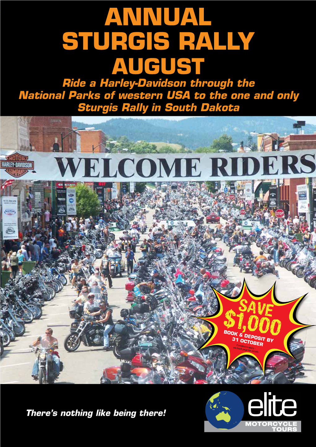 ANNUAL STURGIS RALLY AUGUST Ride a Harley-Davidson Through the National Parks of Western USA to the One and Only Sturgis Rally in South Dakota