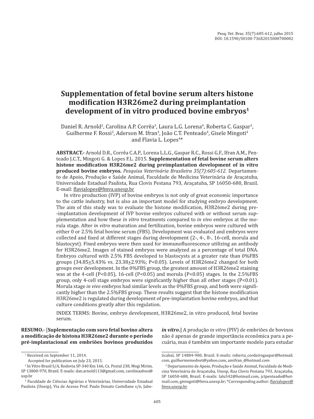 Supplementation of Fetal Bovine Serum Alters Histone Modification H3r26me2 During Preimplantation Development of in Vitro Produced Bovine Embryos1
