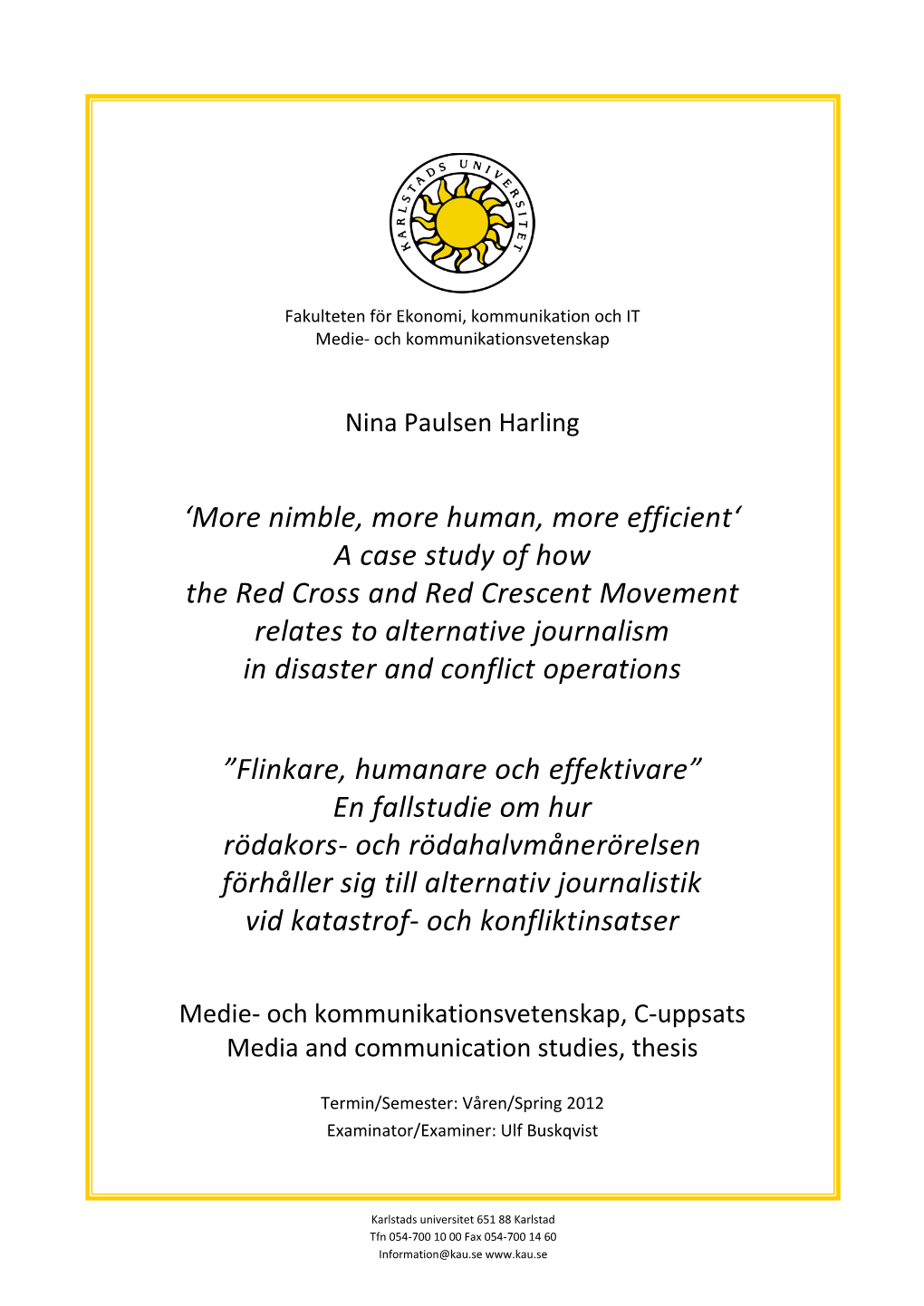 A Case Study of How the Red Cross and Red Crescent Movement Relates to Alternative Journalism in Disaster and Conflict Operations