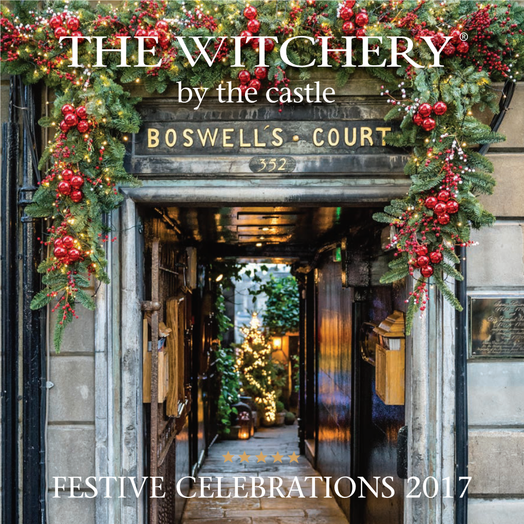 Could This Be the Prettiest Restaurant Ever!” Andrew Lloyd Webber Witchery Festive 2017 WITCHERY10.Qxd 24/08/2017 13:56 Page 3