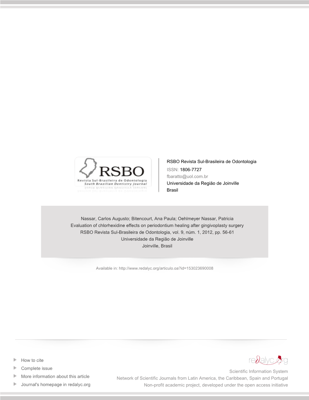 Redalyc.Evaluation of Chlorhexidine Effects on Periodontium Healing