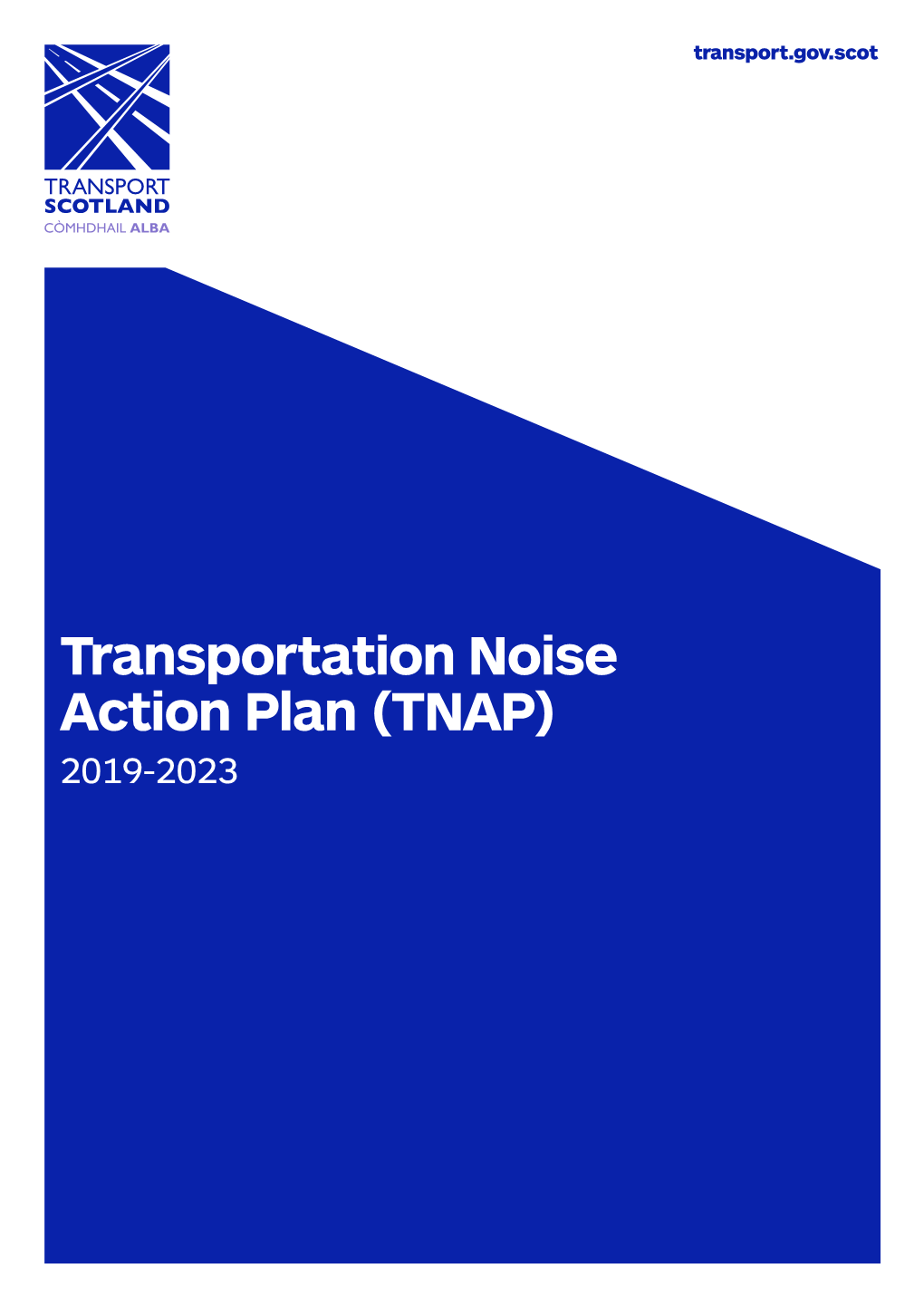 Transportation Noise Action Plan (TNAP) 2019-2023 Transportation Noise Action Plan (TNAP) 2019-2023 Transport Scotland