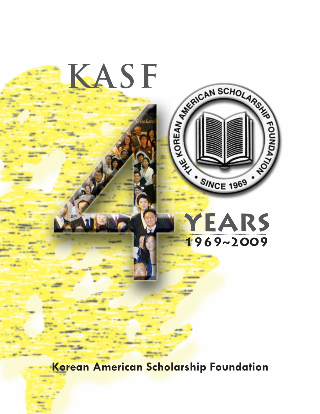 Korean American Scholarship Foundation 1969~2009