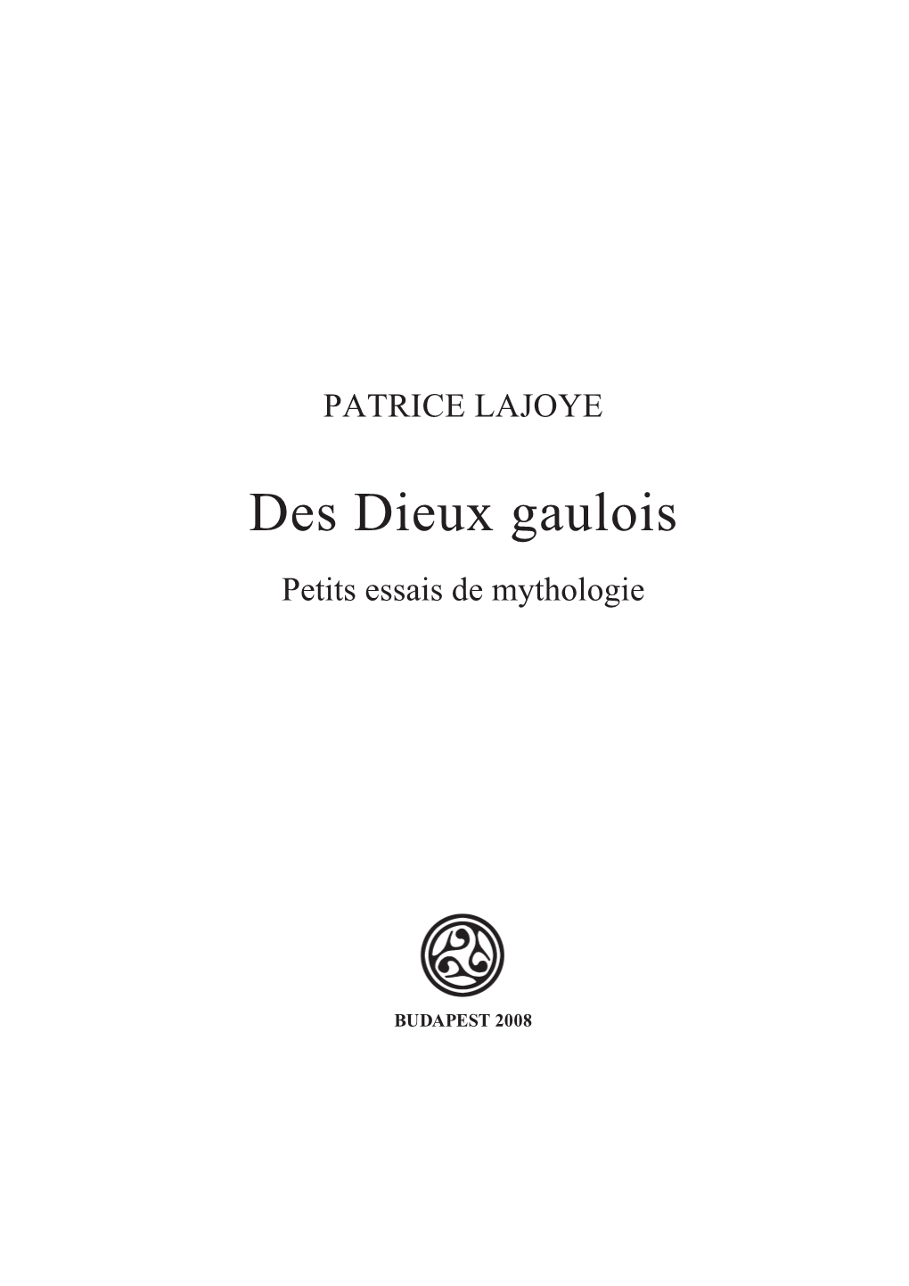 Des Dieux Gaulois Petits Essais De Mythologie