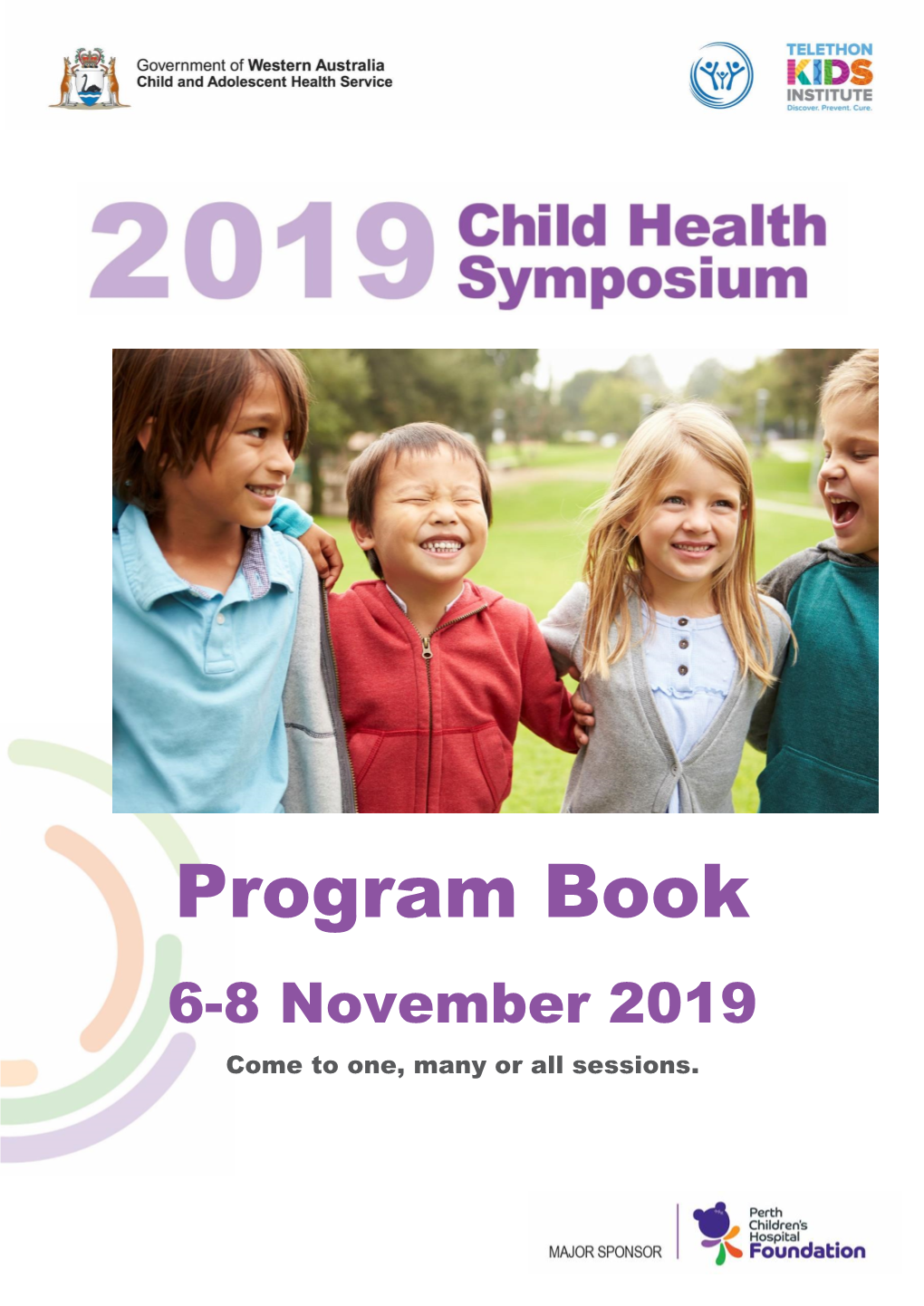Program Book 6-8 November 2019 Come to One, Many Or All Sessions