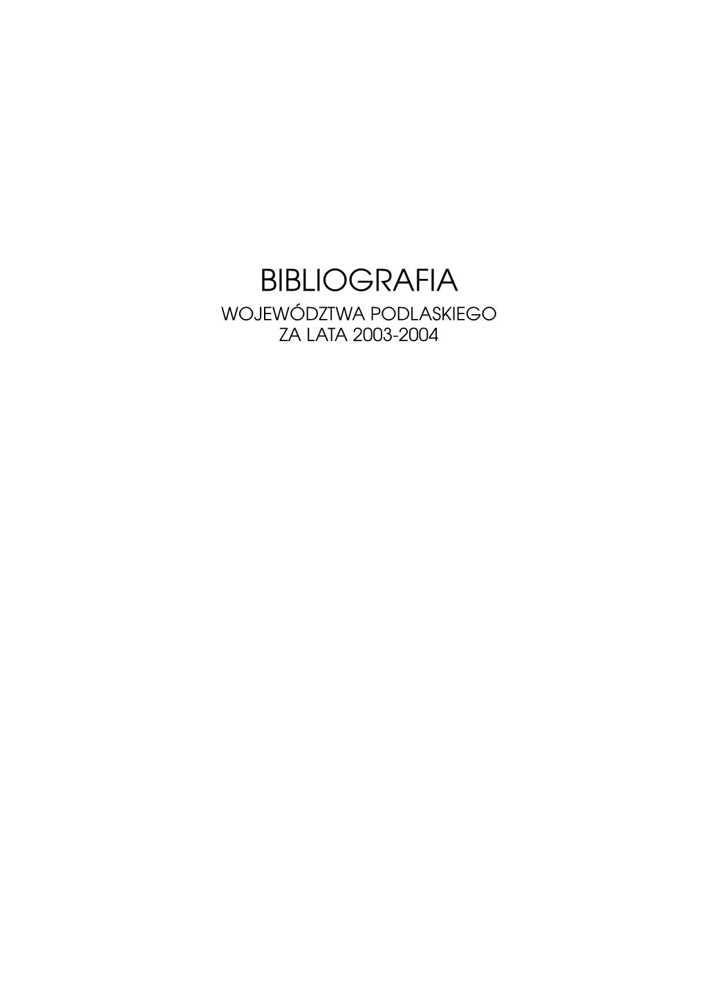 Bibliografia Województwa Podlaskiego Za Lata 2003-2004