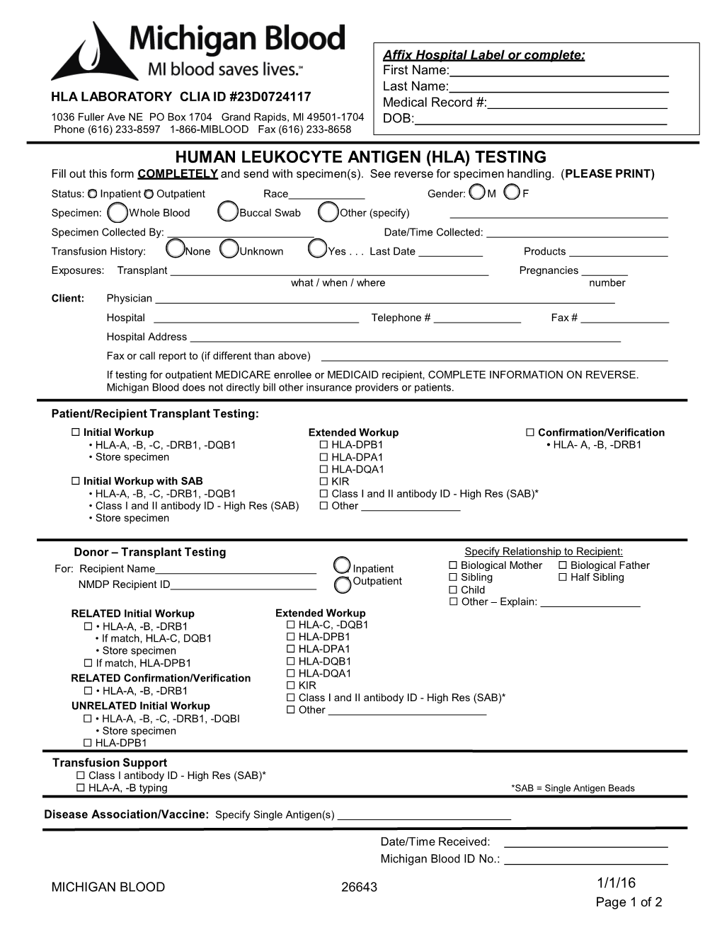 HUMAN LEUKOCYTE ANTIGEN (HLA) TESTING Fill out This Form COMPLETELY and Send with Specimen(S)