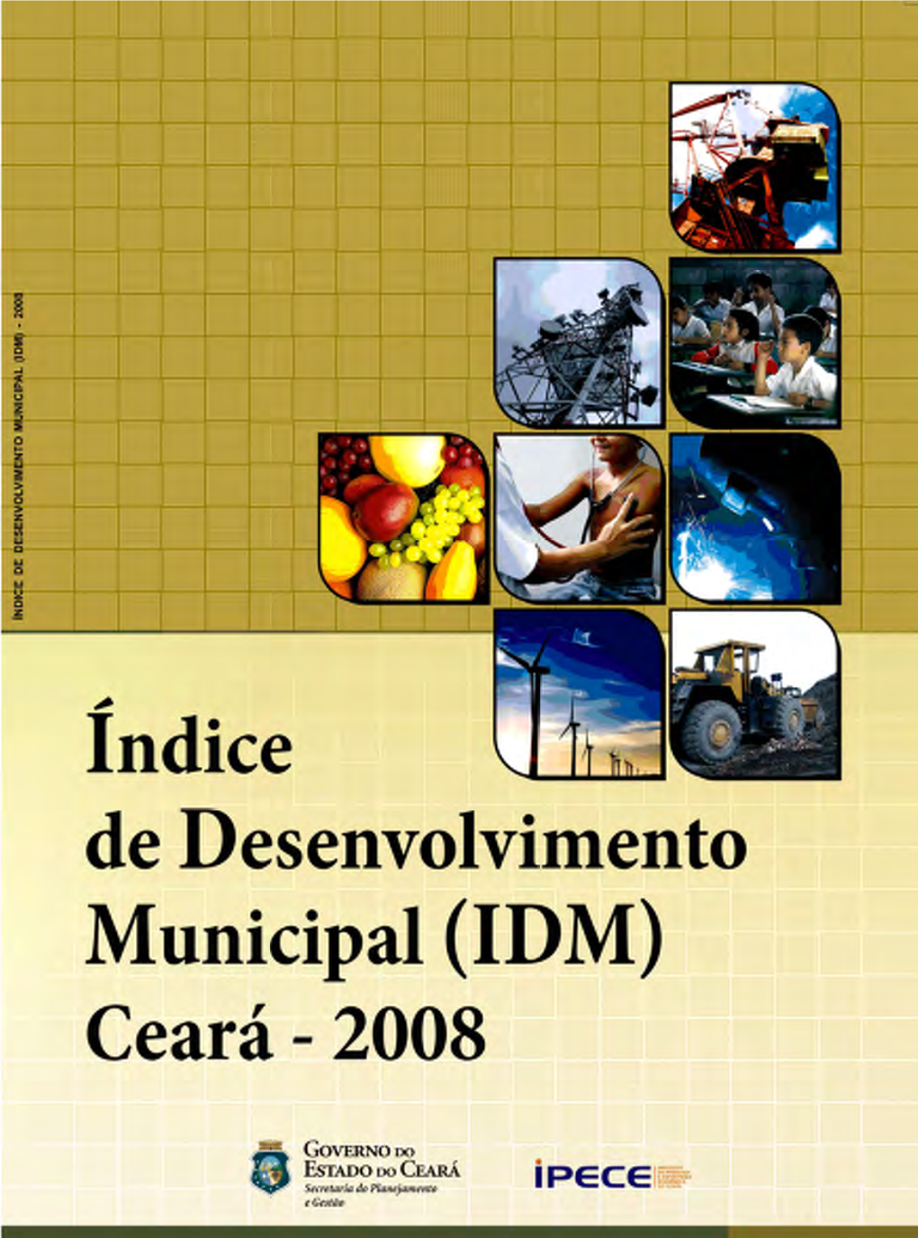 Índice De Desenvolvimento Municipal (IDM) Ceará – 2008