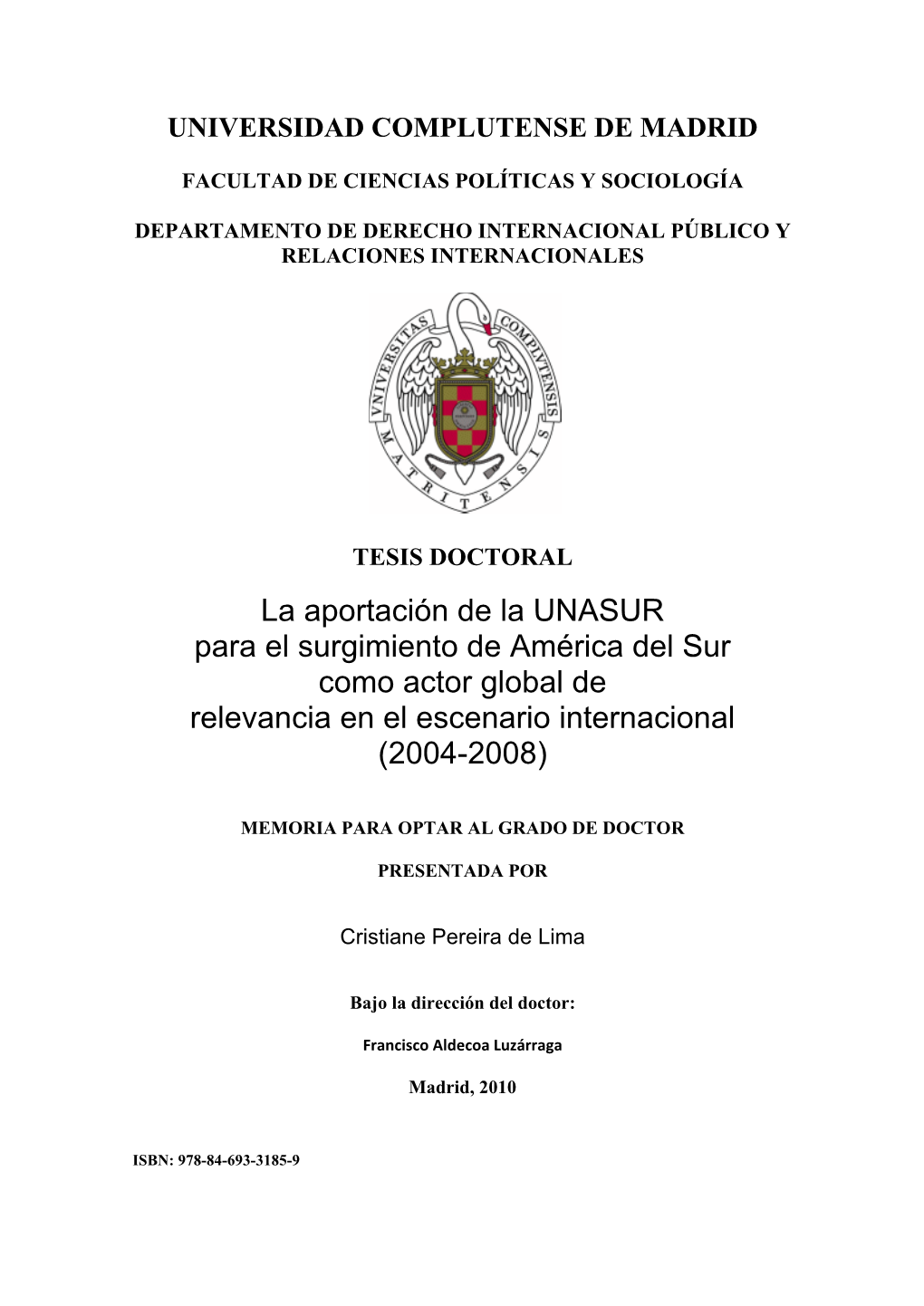 La Aportación De La UNASUR Para El Surgimiento De América Del Sur Como Actor Global De Relevancia En El Escenario Internacional (2004-2008)