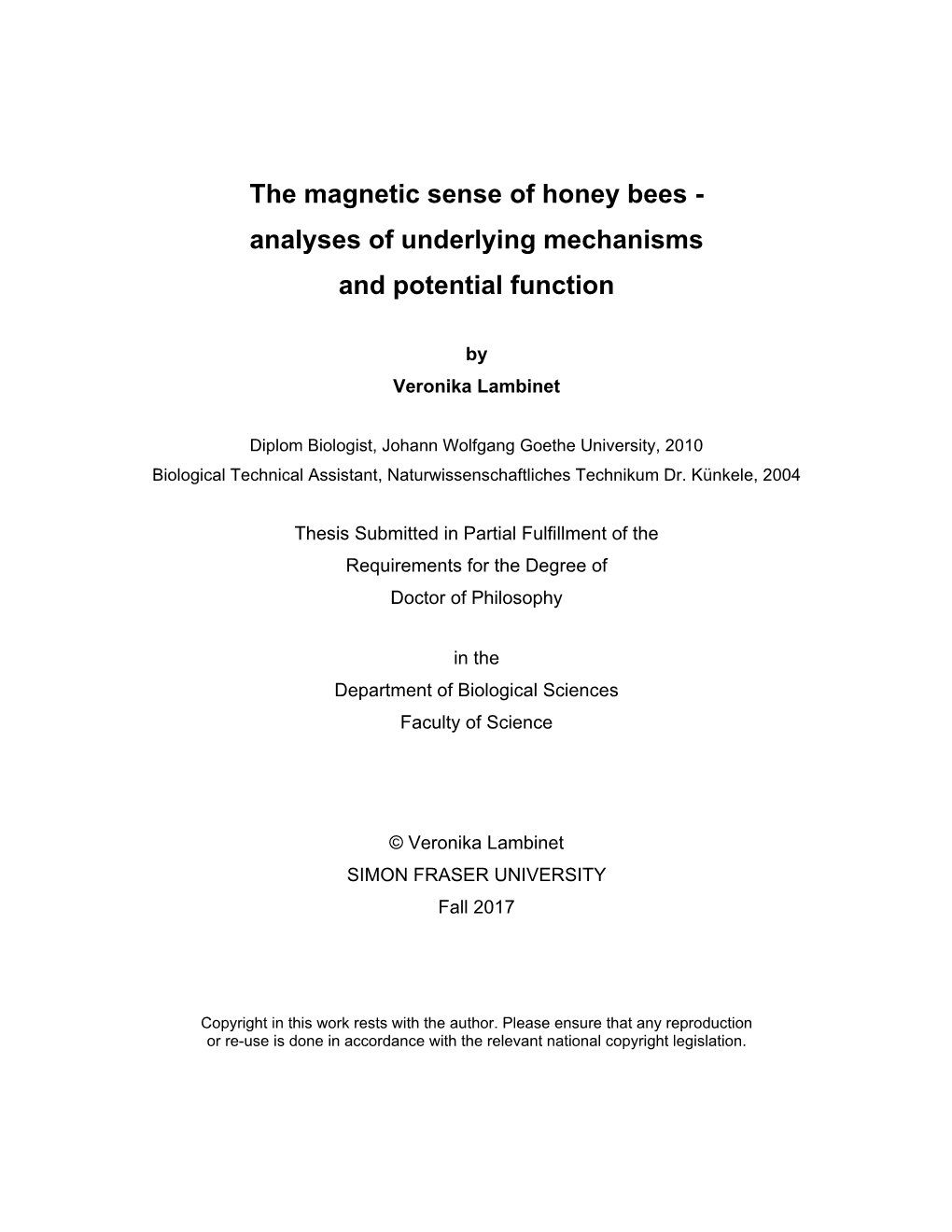 The Magnetic Sense of Honey Bees - Analyses of Underlying Mechanisms and Potential Function