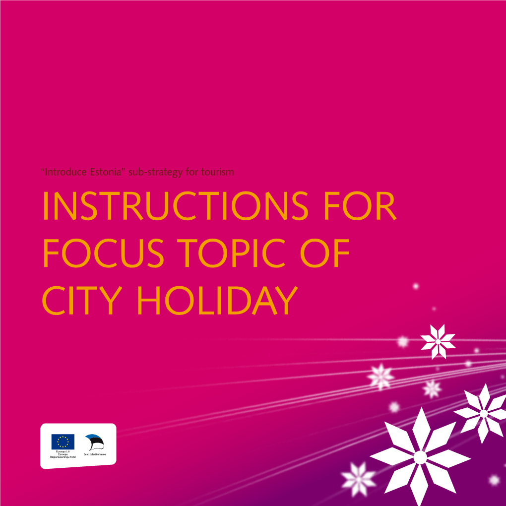 INSTRUCTIONS for FOCUS TOPIC of CITY HOLIDAY When Introducing Options for City Holidays the Most Important Strategical City Is Tallinn
