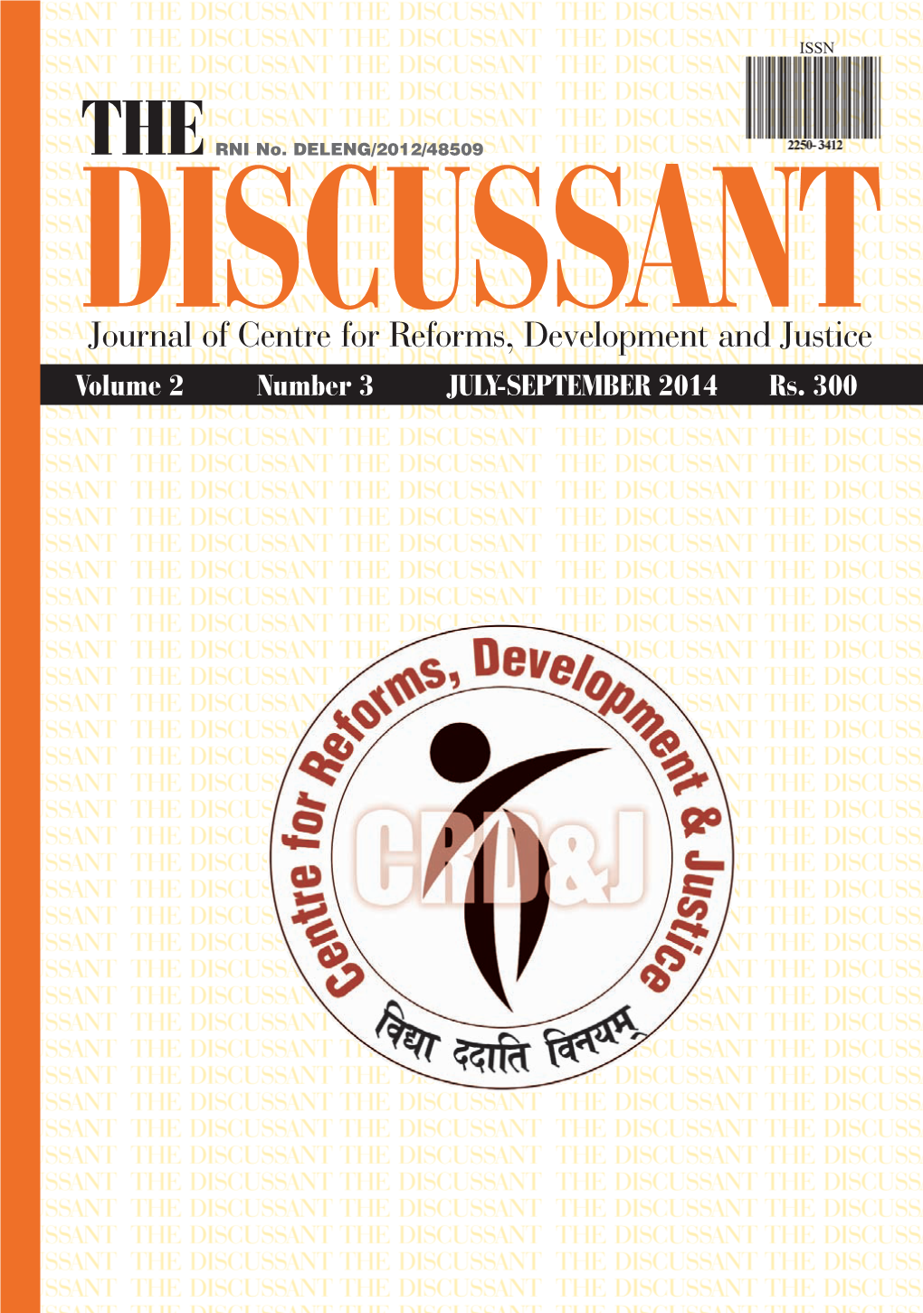 Journal of Centre for Reforms, Development and Justice Compliments Volume 2 Number 3 JULY-SEPTEMBER 2014 Rs