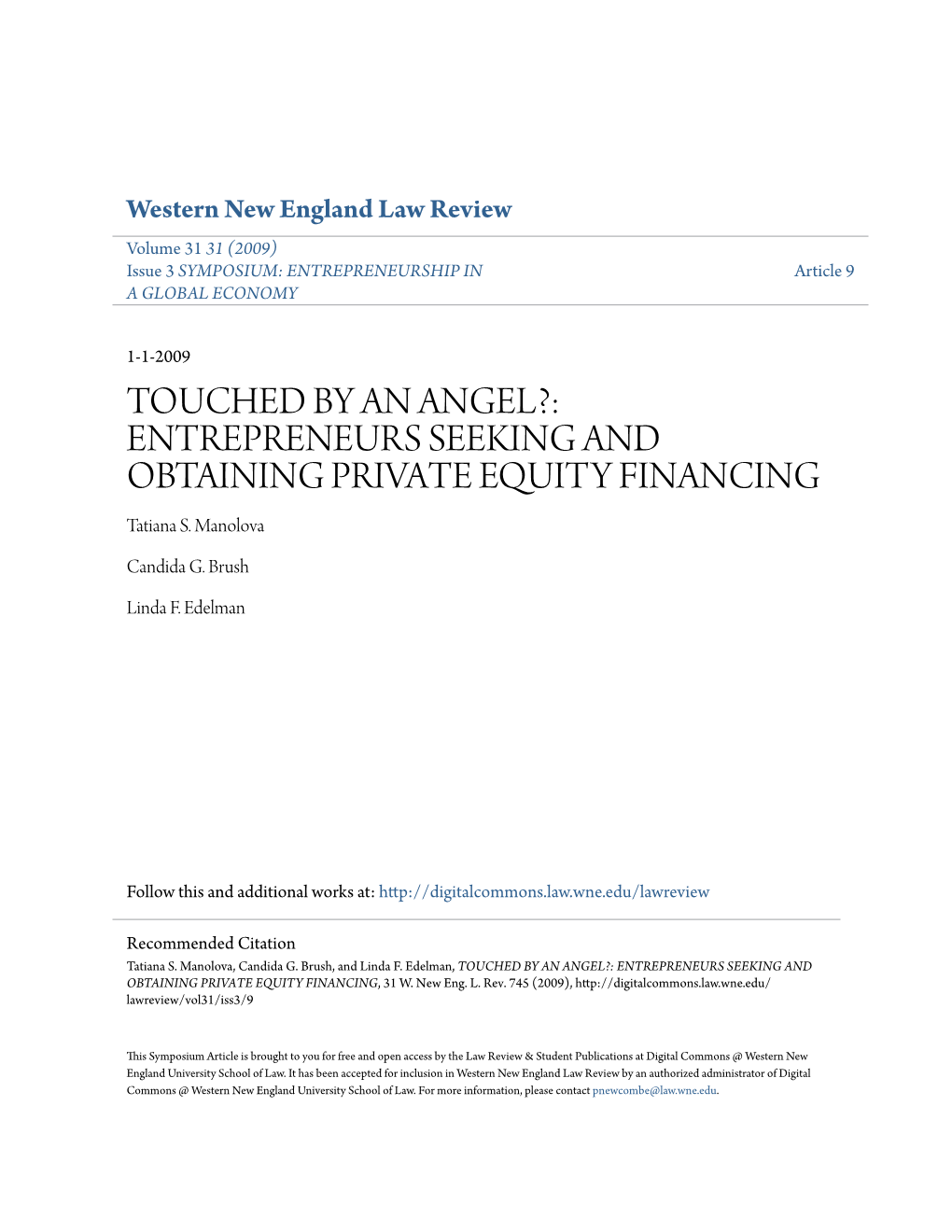 TOUCHED by an ANGEL?: ENTREPRENEURS SEEKING and OBTAINING PRIVATE EQUITY FINANCING Tatiana S