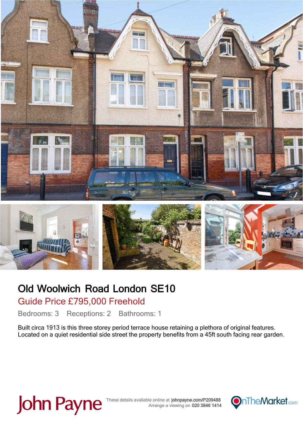 Old Woolwich Road London SE10 Guide Price £795,000 Freehold Bedrooms: 3 Receptions: 2 Bathrooms: 1