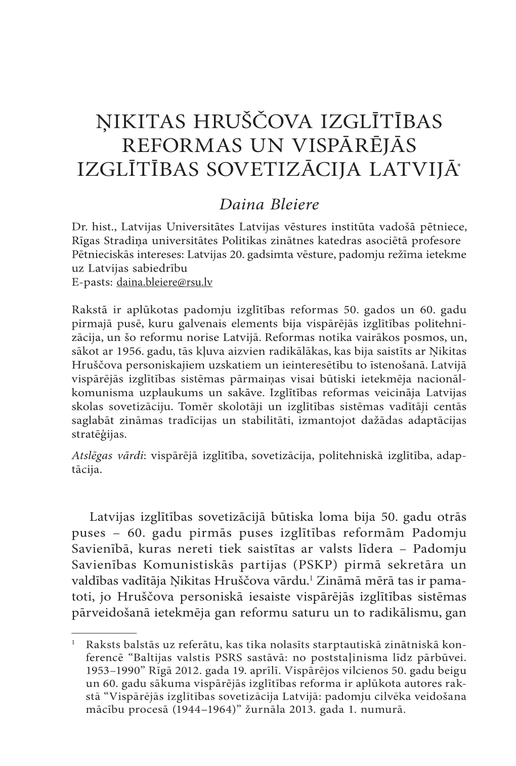 ŅIKITAS HRUŠČOVA IZGLĪTĪBAS REFORMAS UN VISPĀRĒJĀS IZGLĪTĪBAS SOVETIZĀCIJA LATVIJĀ* Daina Bleiere Dr