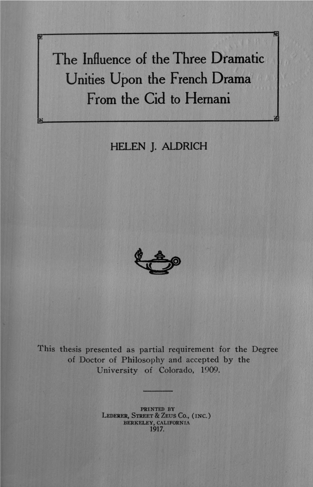 The Influence of the Three Dramatic Unities Upon the French Drama from the Cid to Hernani