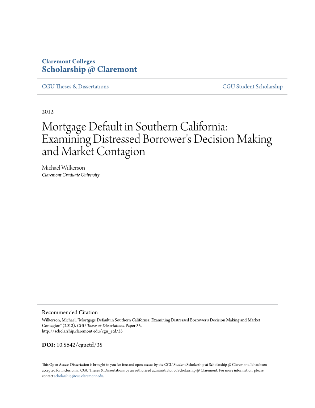 Mortgage Default in Southern California: Examining Distressed Borrower's Decision Making and Market Contagion Michael Wilkerson Claremont Graduate University