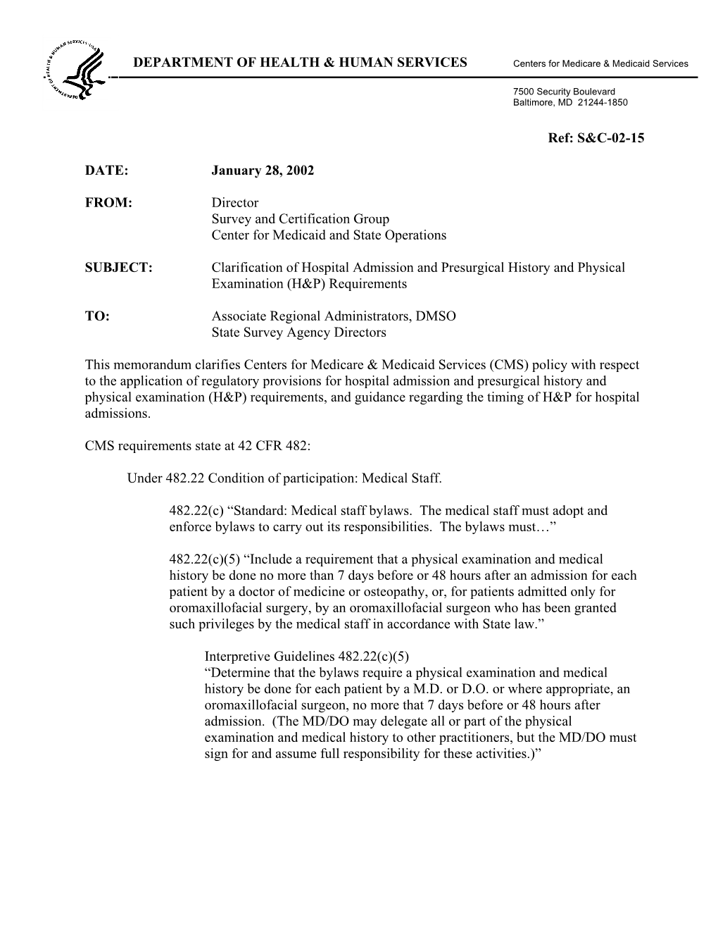 DEPARTMENT of HEALTH & HUMAN SERVICES Ref: S&C-02-15 DATE: January 28, 2002 FROM: Director Survey and Certification