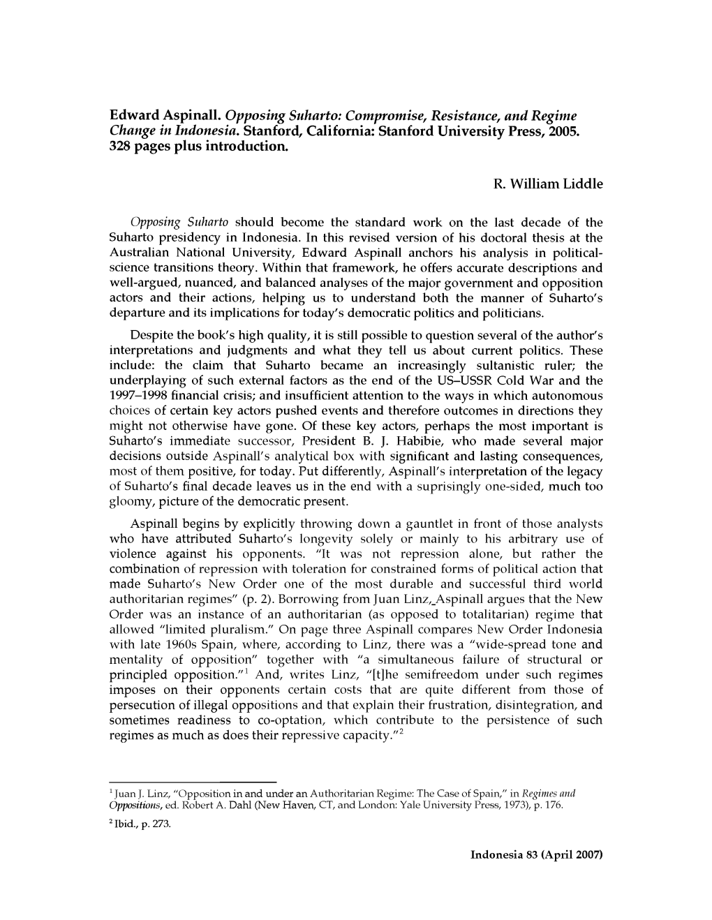 Edward Aspinall. Opposing Suharto: Compromise, Resistance, and Regime Change in Indonesia. Stanford, California: Stanford University Press, 2005