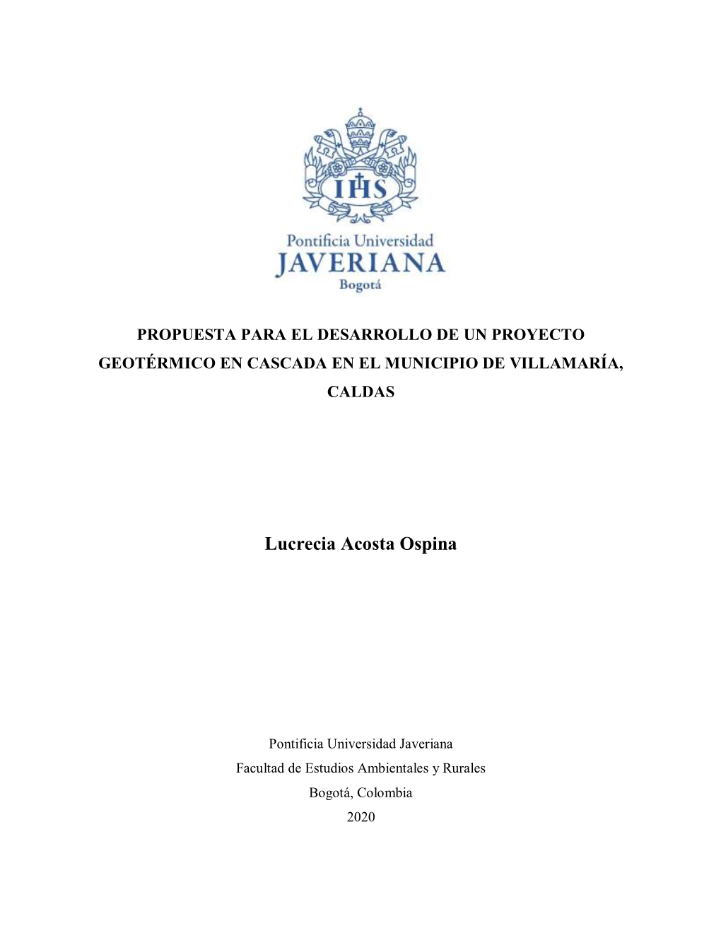 Propuesta Para El Desarrollo De Un Proyecto Geotérmico En Cascada En El Municipio De Villamaría, Caldas