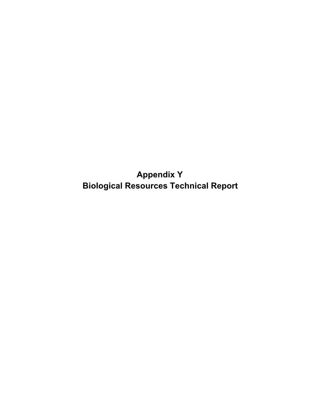 Appendix Y Biological Resources Technical Report