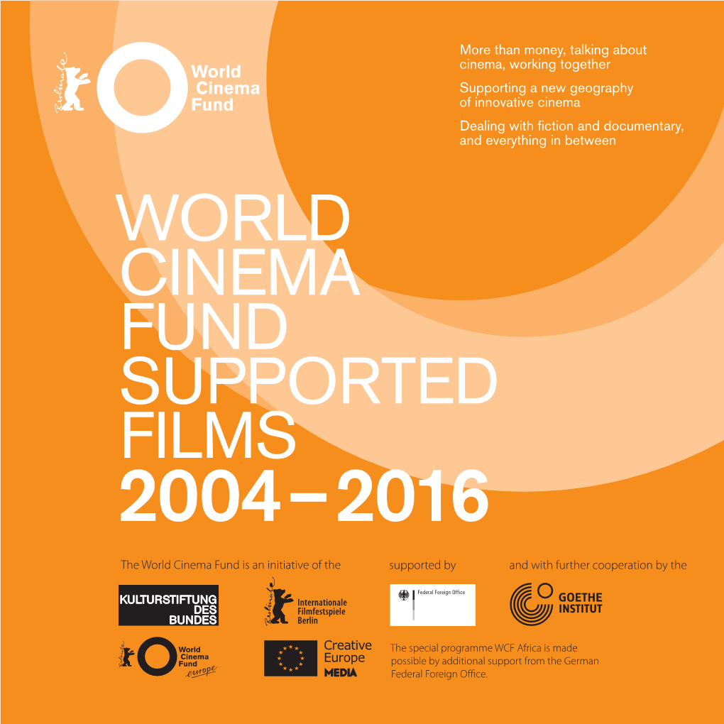 World Cinema Fund Supported Films 2004 – 2016 Contents