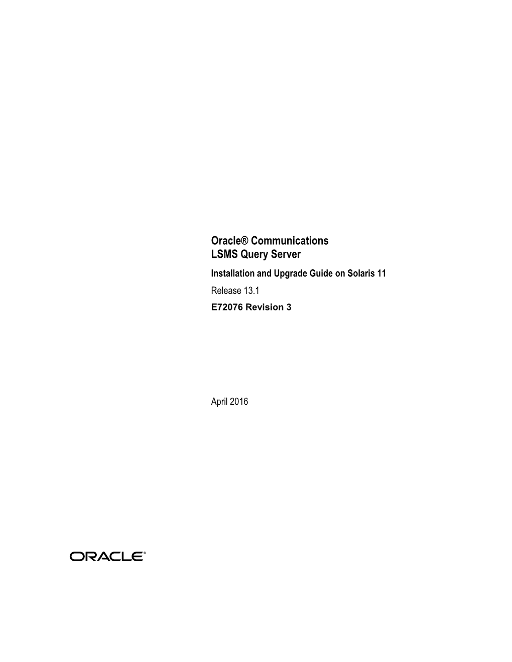 Oracle® Communications LSMS Query Server Installation and Upgrade Guide on Solaris 11 Release 13.1 E72076 Revision 3