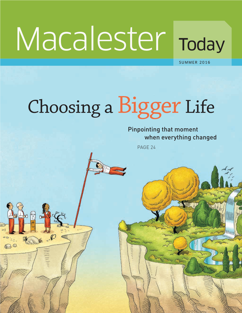 Download Issue PDF the Summer 2016 Issue of Macalester Today Is Available for Viewing In