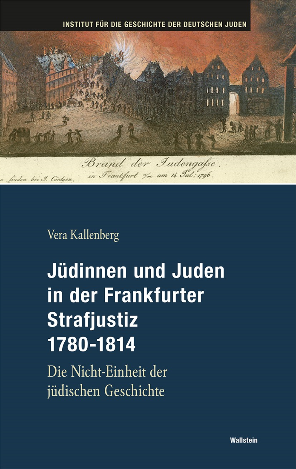 Jüdinnen Und Juden in Der Frankfurter Strafjustiz 1780-1814