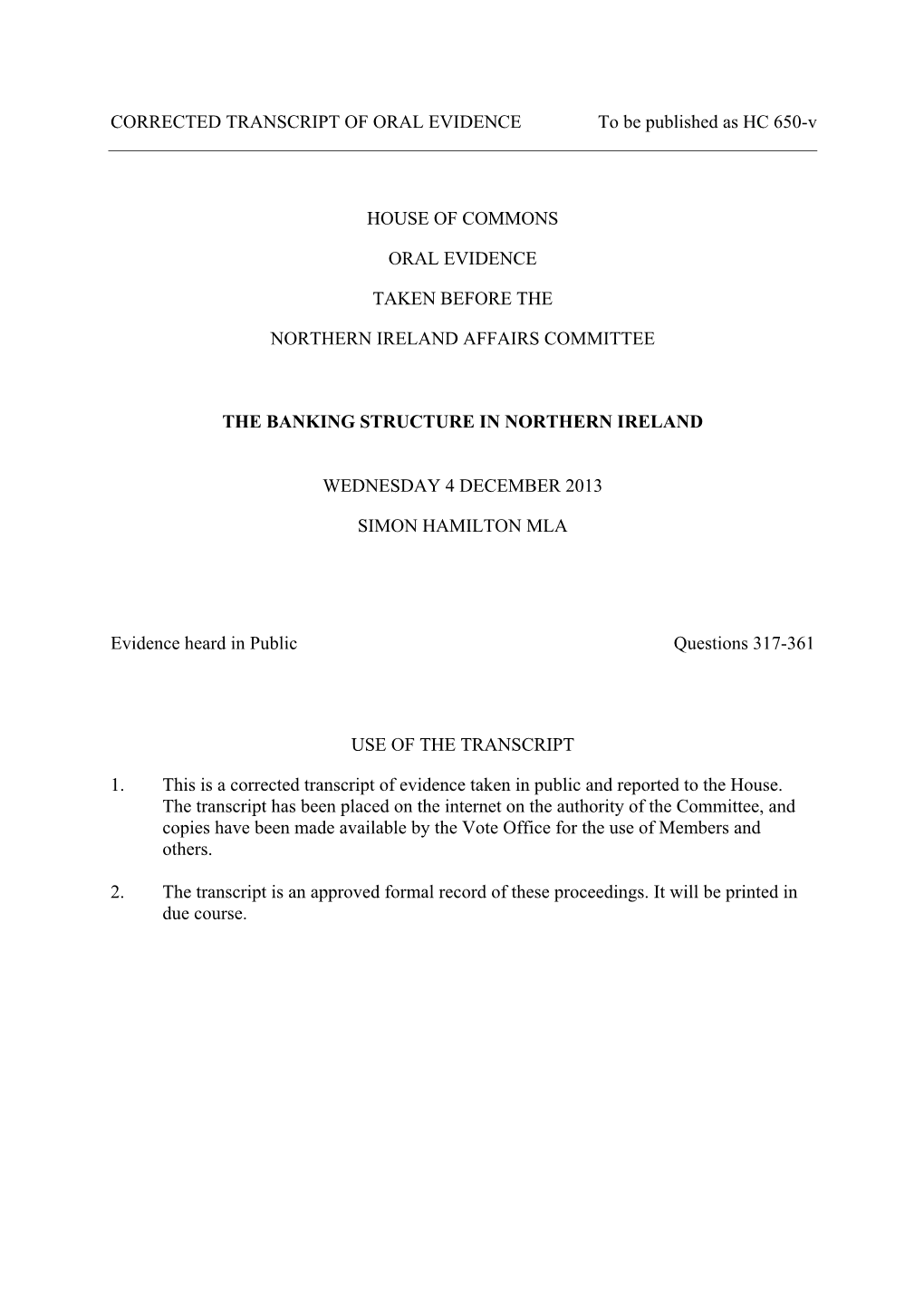CORRECTED TRANSCRIPT of ORAL EVIDENCE to Be Published As HC 650-V HOUSE of COMMONS ORAL EVIDENCE TAKEN BEFORE the NORTHERN IRELA