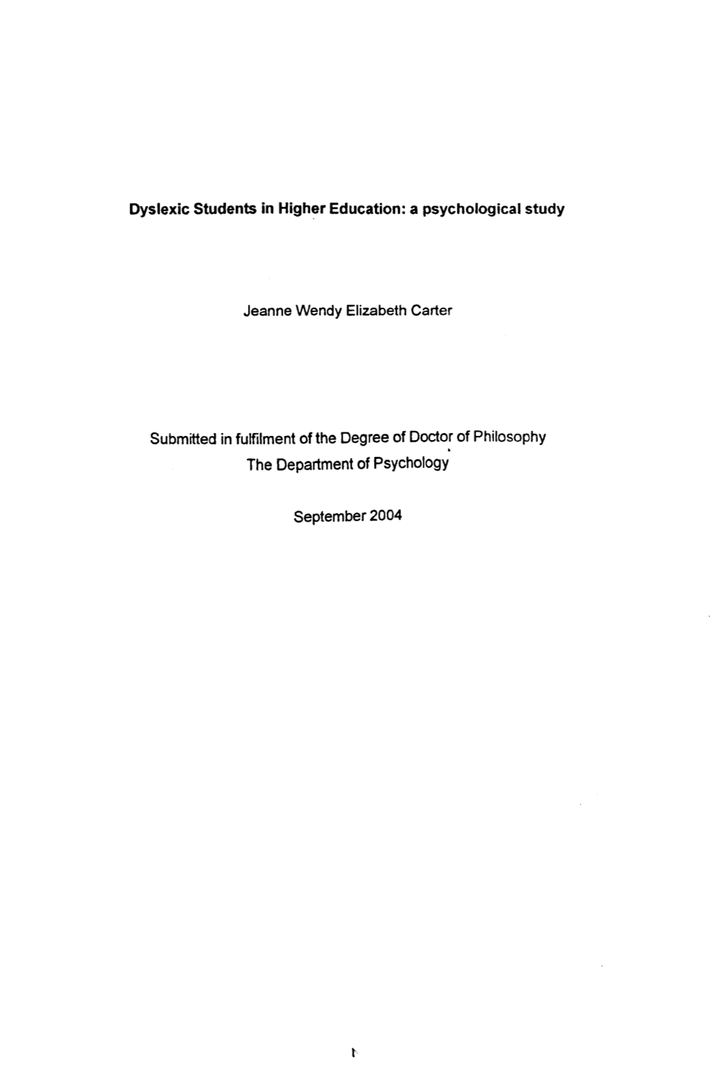 Dyslexic Students in Higher Education: a Psychological Study T