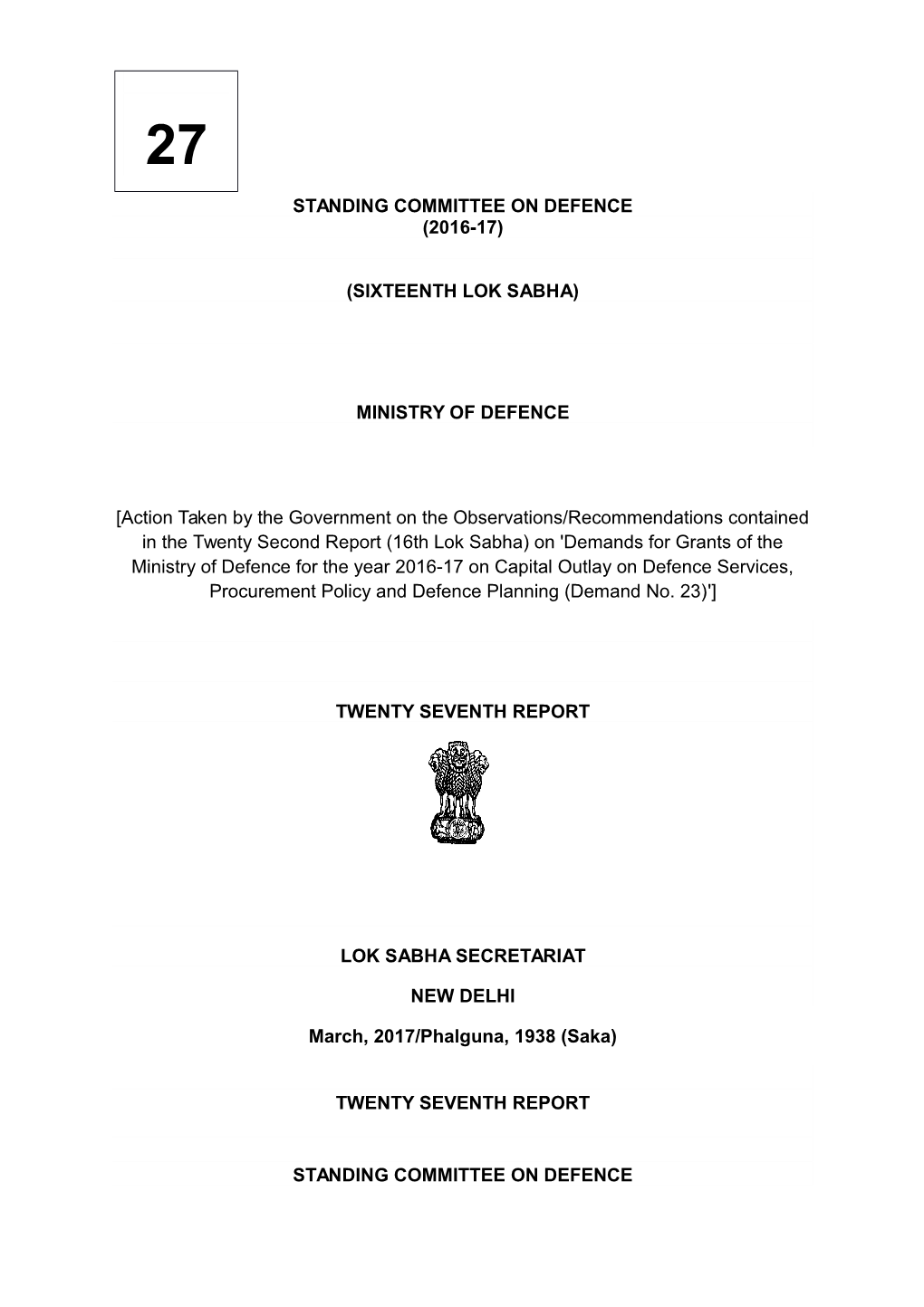 STANDING COMMITTEE on DEFENCE (2016-17) (SIXTEENTH LOK SABHA) MINISTRY of DEFENCE [Action Taken by the Government on the Observa